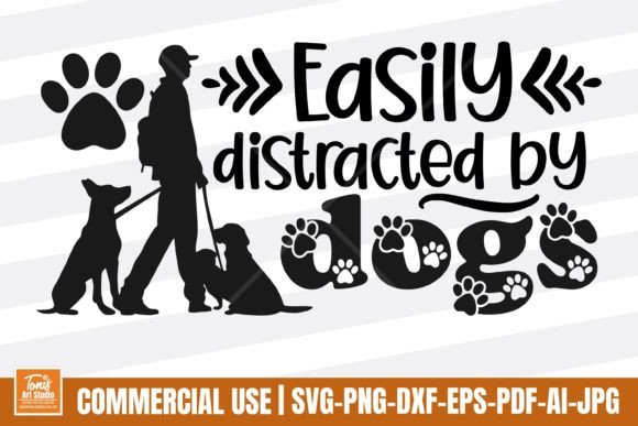 Easily Distracted by Dogs Svg, Dog Sign