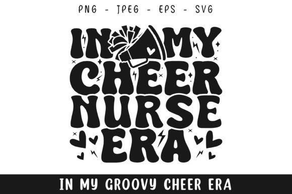 In My Cheer Nurse Era Groovy Retro Svg