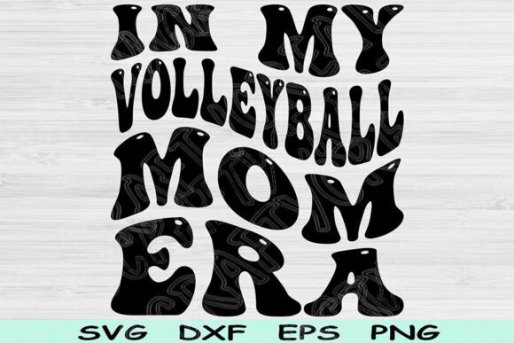 In My Volleyball Mom Era SVG Cut File