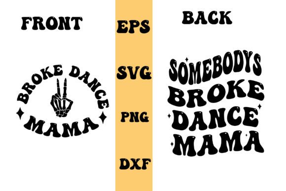 Somebody’s Broke Dance Mama SVG PNG: A Designer’s Real-World Review